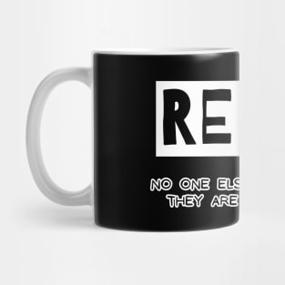 Relax - no one else knows what they are doing either Mug